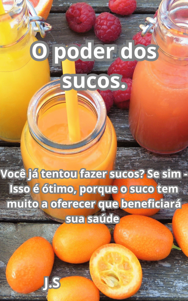 O poder dos sucos.