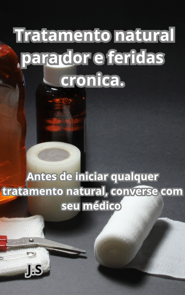 Tratamento natural para dor e feridas cronica.