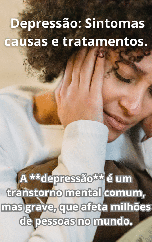 Depressao Sintomas causas e tratamentos