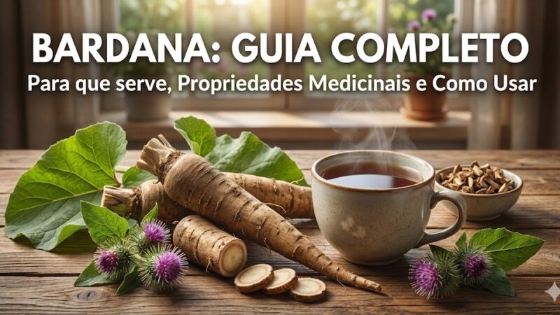 Guia Completo da Bardana: A Raiz que Purifica o Sangue e Transforma a Pele